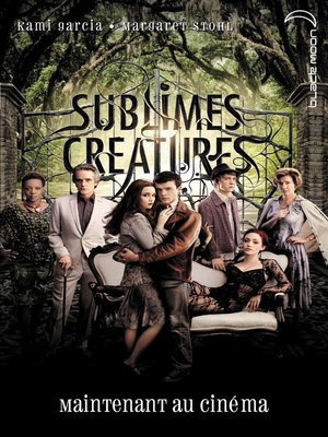 cover image of Saga Sublimes créatures--Tome 1--16 Lunes avec affiche du film